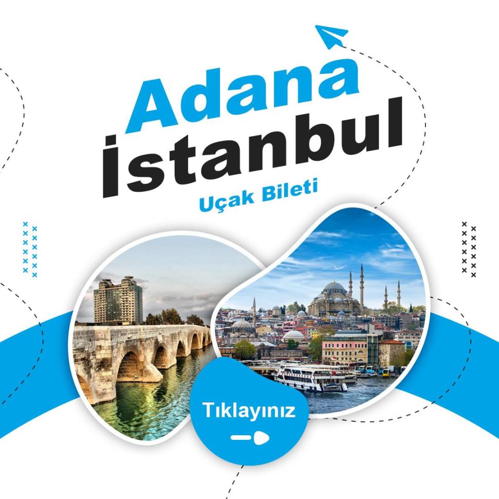 Adana - İstanbul Uçak Bileti
