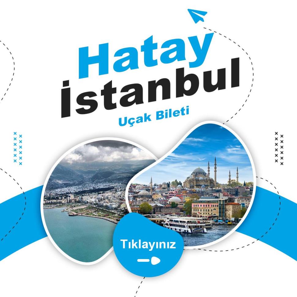 Hatay - İstanbul Uçak Bileti