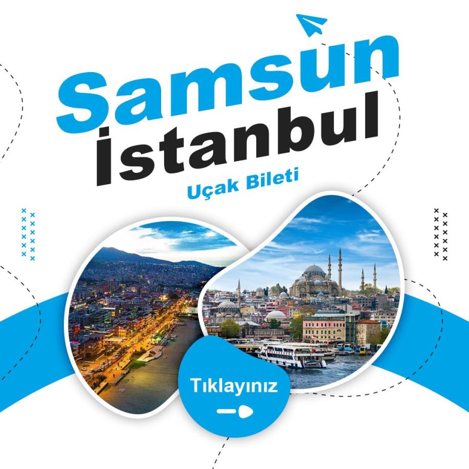 Samsun - İstanbul Uçak Bileti