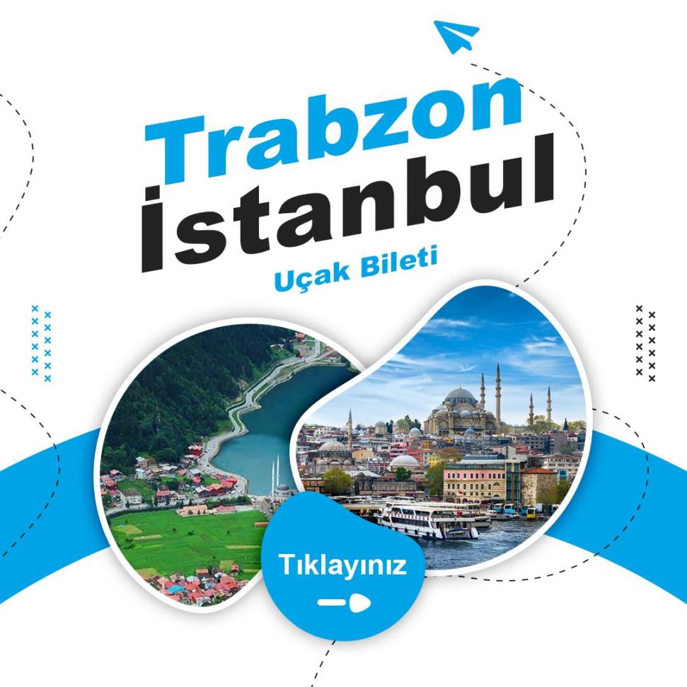 Trabzon - İstanbul Uçak Bileti